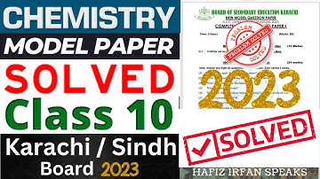 SOLVED Chemistry Model Paper 2023 | Class 10 | Explain & SOLVED | Karachi Board | Sindh Board