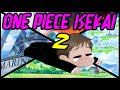 One Piece Isekai Adventure PART 2 - One Piece Discussion | Tekking101