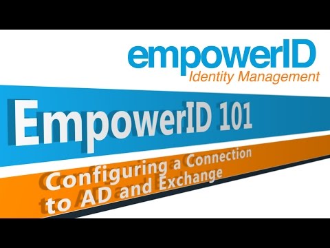 EmpowerID 101 - Configuring a Connection to AD and Exchange
