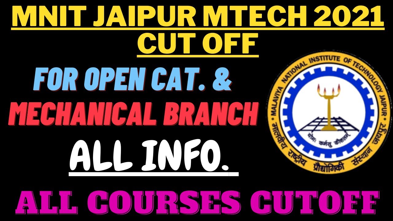 MNIT JAIPUR M.TECH CUT OFF 2021 MTECH CUT OFF FOR MECHANICALM.Tech