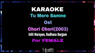 Karaoke Tu mere Samne for FEMALE | Chori Chori (2003 )| Udit Narayan & Alka Yagnik