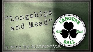 &quot;LONGSHIPS AND MEAD&quot; by The Langer&#39;s Ball. A Viking Folk-Metal song by Glittertind