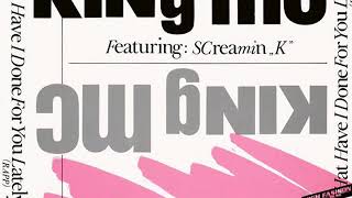 King MC Featuring Screamin' K- What Have I Done For You Lately (Instrumental Mix) (1986)