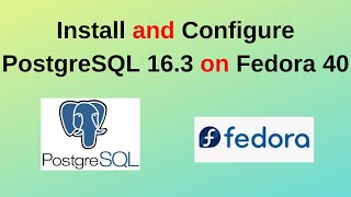How to install and configure PostgreSQL 16.3 on Fedora Linux | PostgreSQL 16 Install on Linux | 2024
