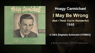 Hoagy Carmichael – I May Be Wrong – 1946 [78 RPM Restoration in DES STEREO]