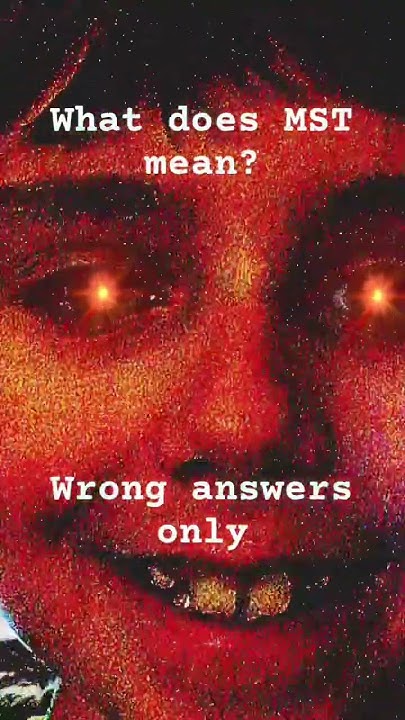 what-does-mst-mean-wrong-answers-only-in-comments-youtube