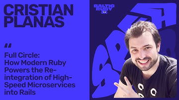 Cristian Planas — Full Circle: Modern Ruby & Microservices | Baltic Ruby 2025