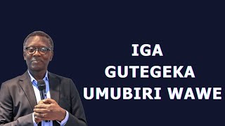 Download Lagu IGA GUTEGEKA UMUBIRI WAWE---INYIGISHO YA Past. Antoine RUTAYISIRE MP3 Download Lagu IGA GUTEGEKA UMUBIRI WAWE---INYIGISHO YA Past. Antoine RUTAYISIRE MP3