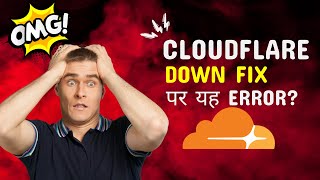 Cloudflare Down Problem FIX But...?