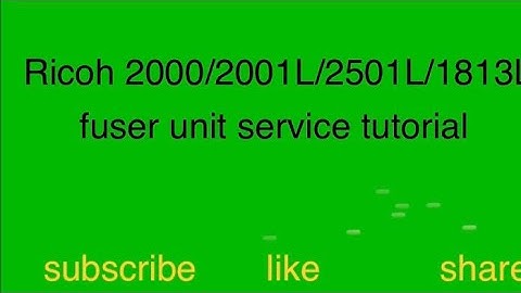 Ricoh fuser unit service 2001L/2505/1813L