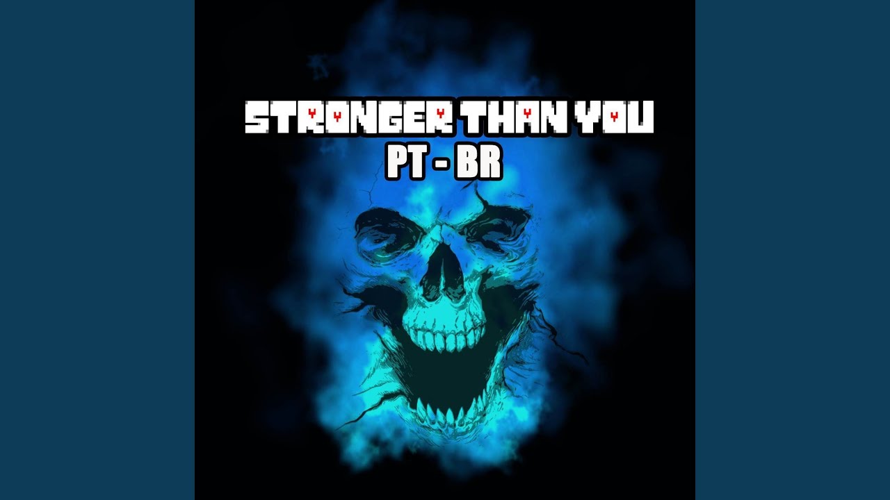 Stronger Than You PT-BR