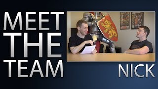 MEET THE TEAM - Episode 1 (Nick)