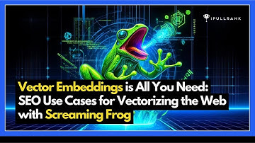Vector Embeddings is All You Need: SEO Use Cases for Vectorizing the Web with Screaming Frog