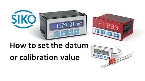 4  How to set the datum or calibration value   Siko electronic display