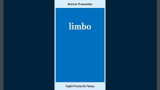 limbo, How to Say or Pronounce LIMBO in American, British English, Pronunciation