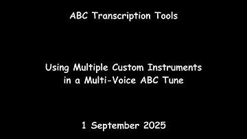 ABC Transcription Tools - Using Multiple Custom Instruments in a Multi-Voice ABC Tune