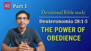 ANG KAPANGYARIHAN NG PAGSUNOD (THE POWER OF OBEDIENCE) Deuteronomio 28:1-5/ Devotional