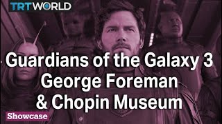 Guardians of the Galaxy 3 |George Foreman Biopic & Chopin Museum Reopens