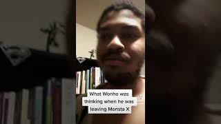 What Wonho was thinking when he was leaving Monsta X