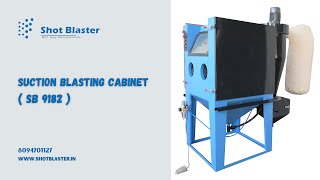 Suction Blasting Cabinet SB 9182 Manufacturer | Cabinet Type Suction Blasting Machine - Shot Blaster