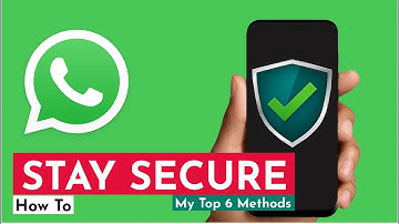 Top 6 Ways To Secure Your WhatsApp from Hackers