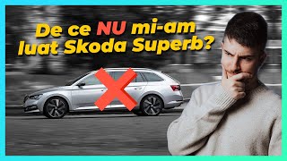 De ce NU am luat Skoda Superb | Volkswagen Passat | Ford Mondeo | Mazda 6?
