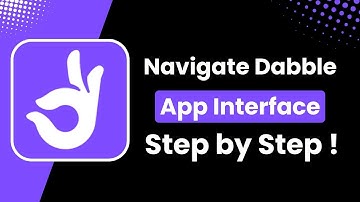 Navigating the Dabble App Interface | Tips on Efficiently Using the App