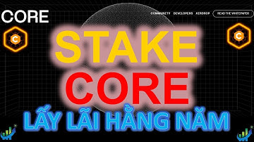 Cách STAKE CORE lấy lãi hằng năm #core #coin #stake