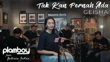 TAK KAN PERNAH ADA - GEISHA || LIVE COVER PLAMBOY MUSIC x JOLICIA INTAN