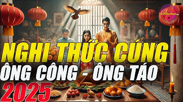 Nghi Thức Cúng Ông Công Ông Táo 2025 - Ngày Nào, Giờ Nào Tốt? Đầy Đủ Chi Tiết Nhất