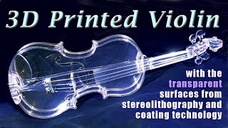 都産技研　3Dプリンターで透明バイオリン、光造形と塗装技術 - 3D printed  violin -