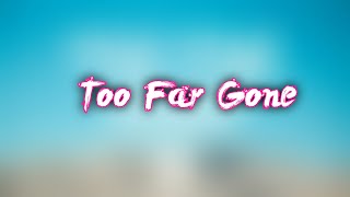 Lost Kings - Too Far Gone (Lyrics) ft. Anna Clendening