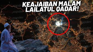 Pertanda Apa Ini? Laitul Qadar Turun Ke Bumi? Fenomena Aneh dan Keajaiban saat Bulan Ramadhan