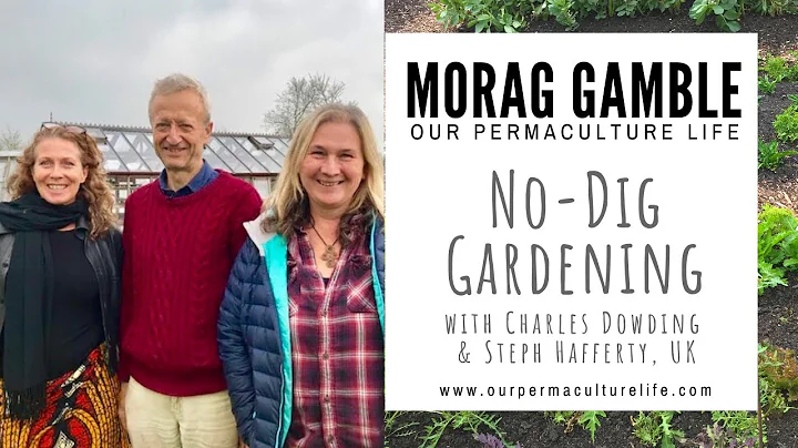 No Dig Garden - Morag Gamble visits Charles Dowdin...