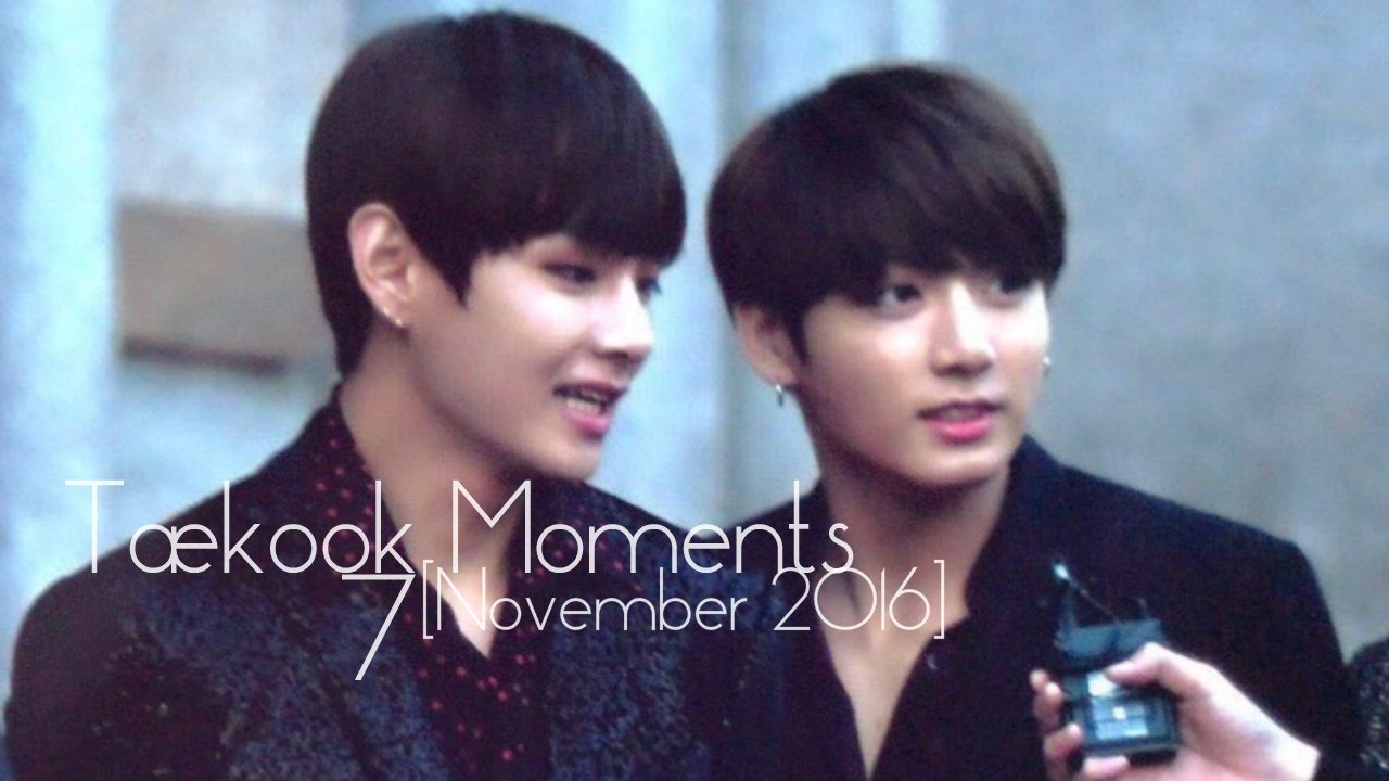 Taekook Moments - 7 [NOVEMBER 2016]