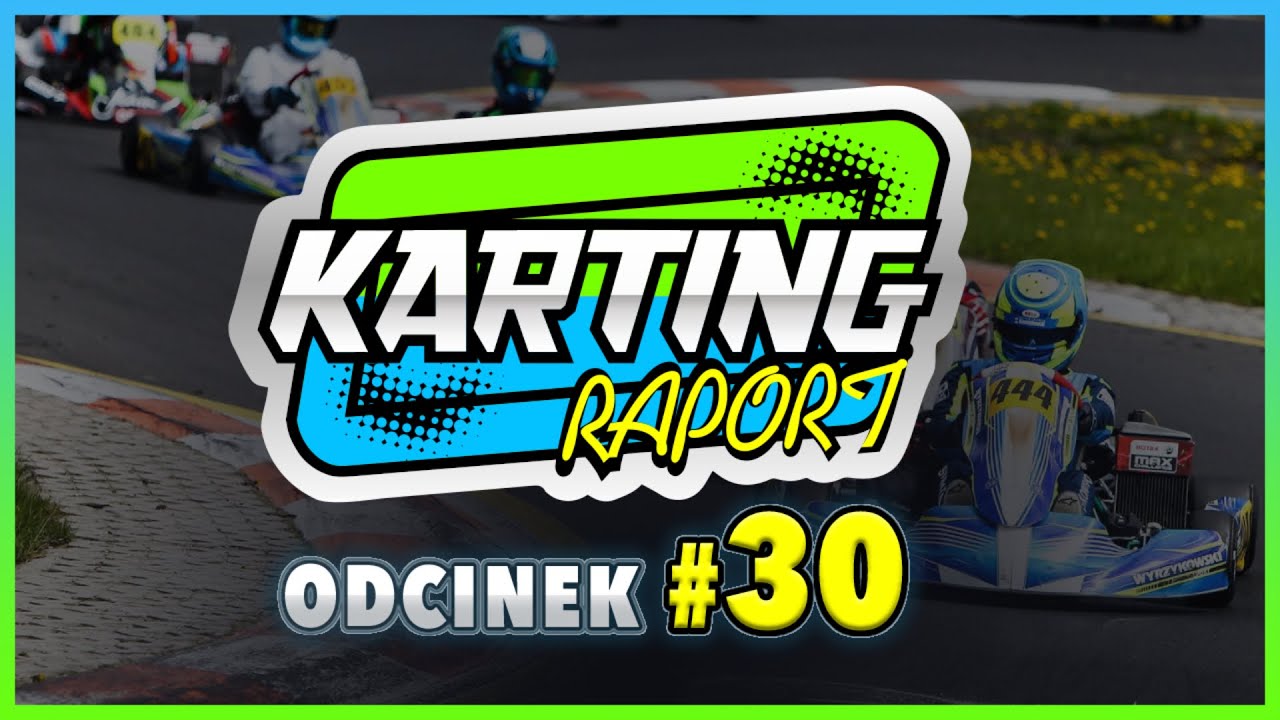 Karting Raport Odcinek #30