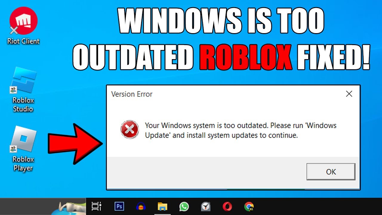 Your Windows system is too Outdated. Please run Windows update and ...