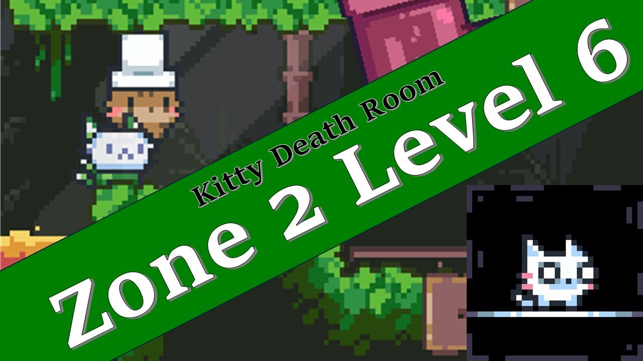 Kitty Death Room - Zone 2 Level 6 Walkthrough