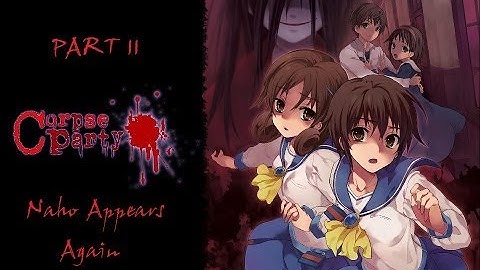 Corpse Party Part 11: Naho Appears Again