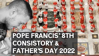 Pope Francis’ 2022 Consistory and Father’s Day - Full Vaticano Episode