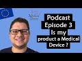 Is my product a Medical Device in Europe ? (EU MDR 2017/745)