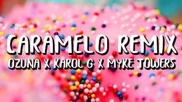 Ozuna x Karol G x Myke Towers - Caramelo REMIX (Letra/Lyrics)