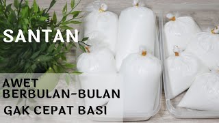 CARA MEMBUAT SANTAN SEGAR, AWET BERBULAN-BULAN !