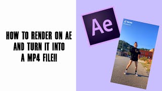 HOW TO RENDER AND TURN UR CLIPS INTO A MP4 FILE || after effects