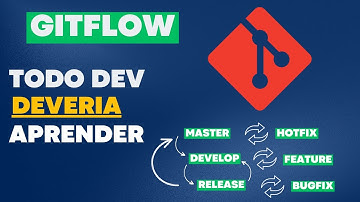 O que é GitFlow? Todo desenvolvedor deveria aprender
