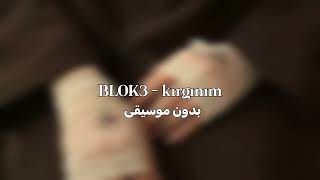 BLOK3  - Kırgınım |( Vocals only / بدون موسيقى ) 