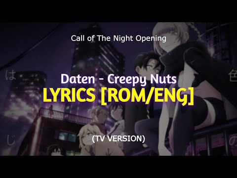 [LYRICS] Daten - Creepy Nuts (TV VER) (Call of The Night OP) [ROM/ENG]