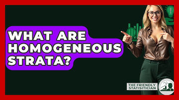 What Are Homogeneous Strata? - The Friendly Statistician
