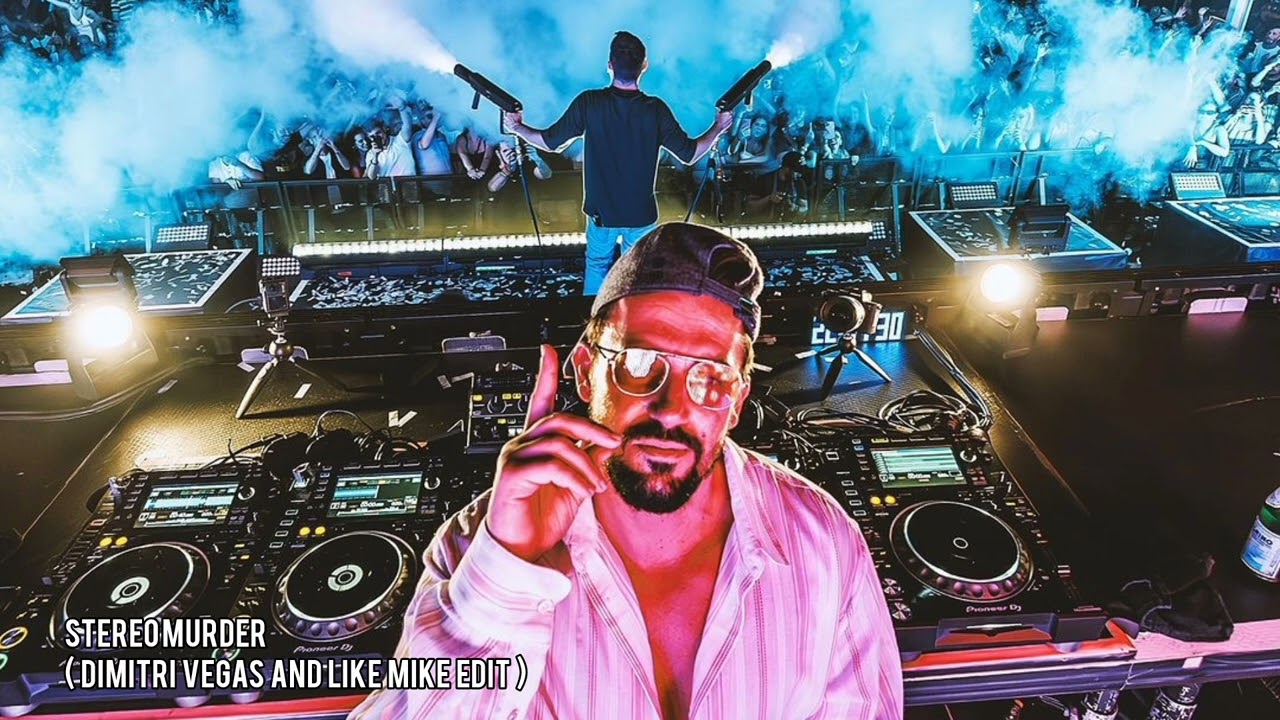 Stereo Murder ( Dimitri Vegas And Like Mike Edit)