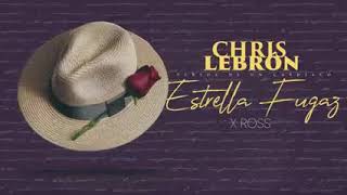 CHRIS LEBRON X ROSS+(ESTRELLA FUGAZ)